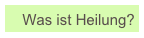 Was ist Heilung?