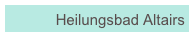 Heilungsbad Altairs
